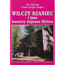 Wilczy Szaniec i inne kwatery wojenne Hitlera